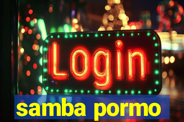 samba pormo