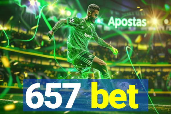 657 bet