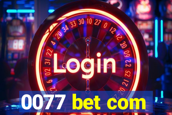 0077 bet com