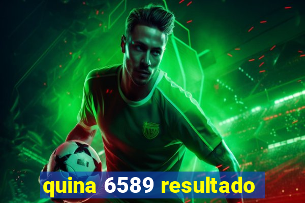 quina 6589 resultado