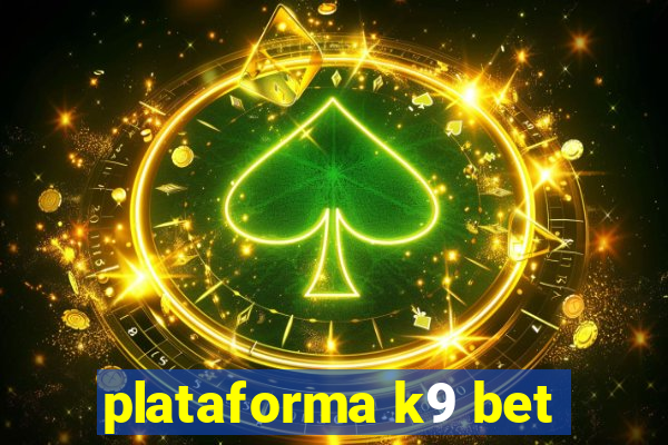 plataforma k9 bet