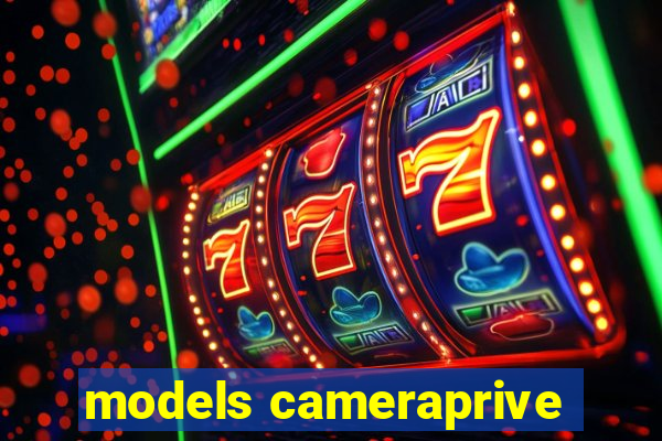 models cameraprive