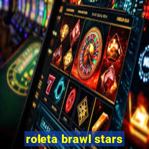 roleta brawl stars
