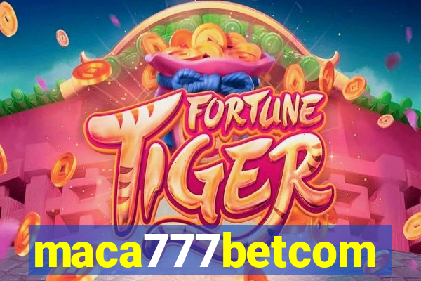 maca777betcom