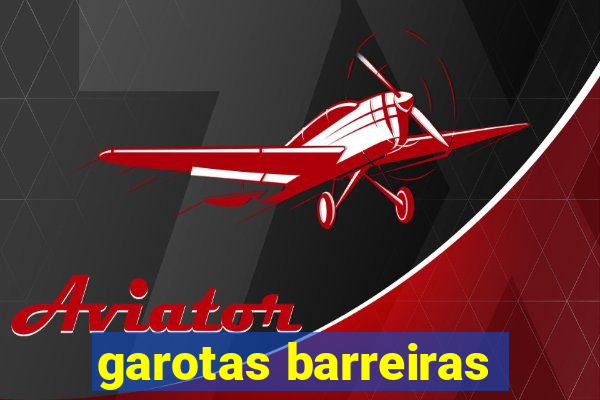 garotas barreiras