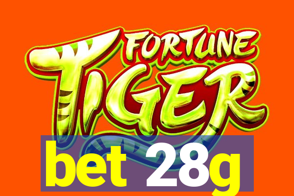 bet 28g