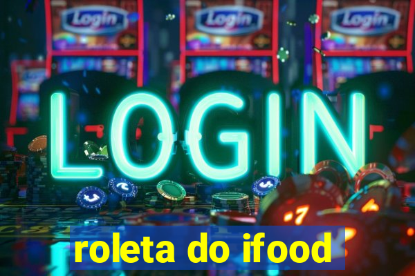 roleta do ifood
