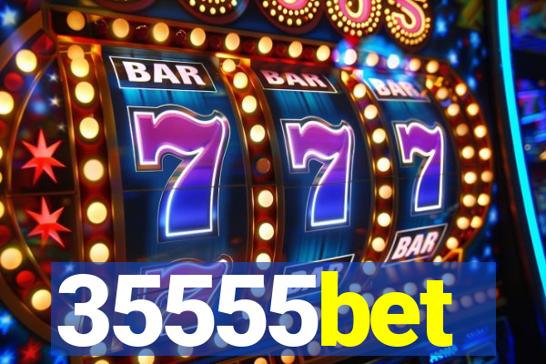 35555bet