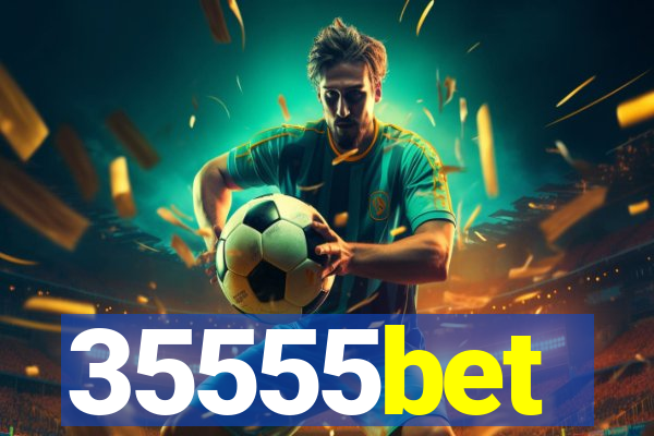 35555bet