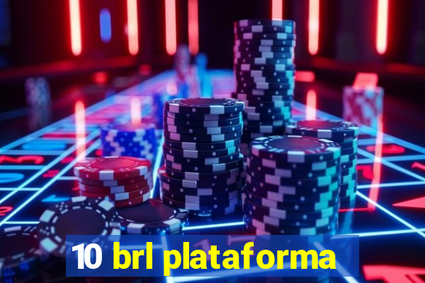 10 brl plataforma