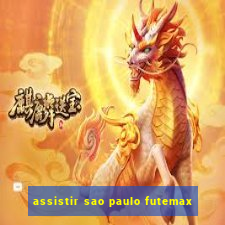 assistir sao paulo futemax
