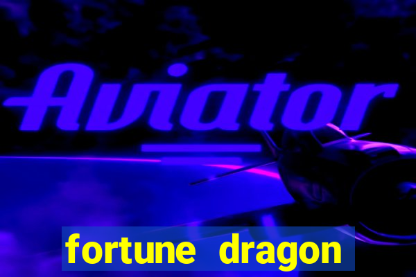 fortune dragon ganho certo