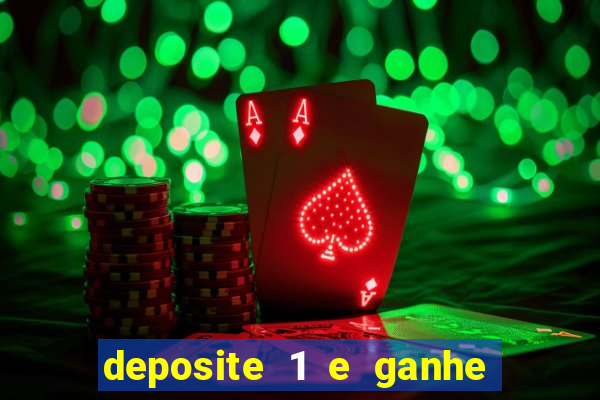 deposite 1 e ganhe 10 vai de bet
