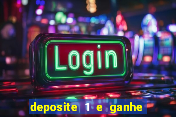 deposite 1 e ganhe 10 vai de bet