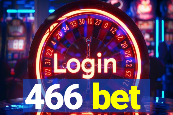466 bet