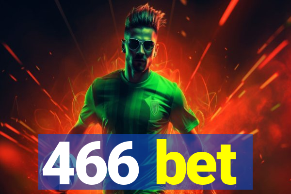 466 bet
