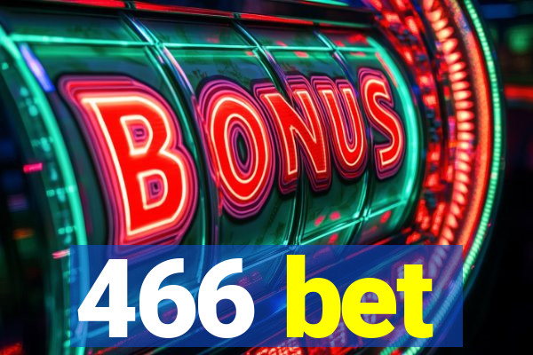 466 bet