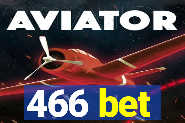 466 bet