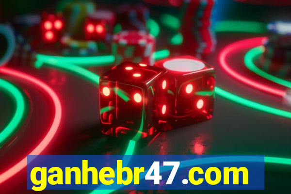 ganhebr47.com
