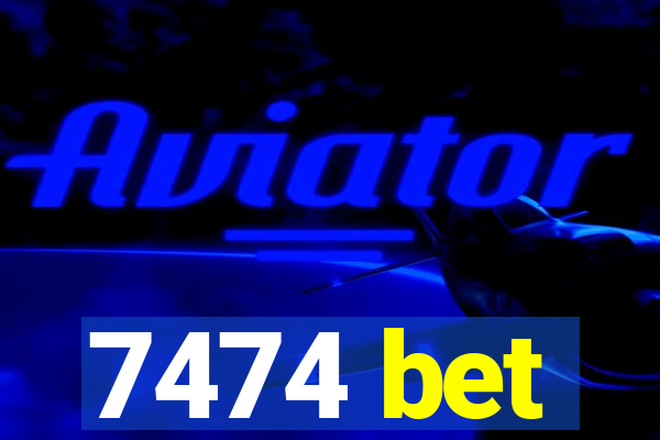 7474 bet