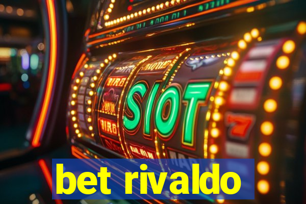 bet rivaldo