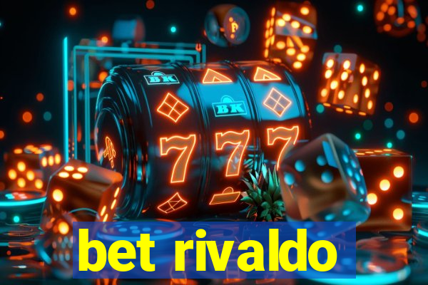 bet rivaldo