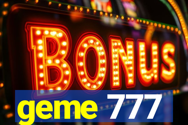 geme 777