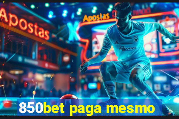 850bet paga mesmo