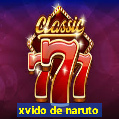 xvido de naruto