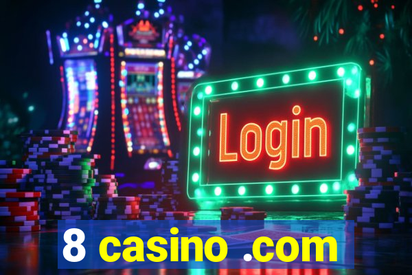 8 casino .com