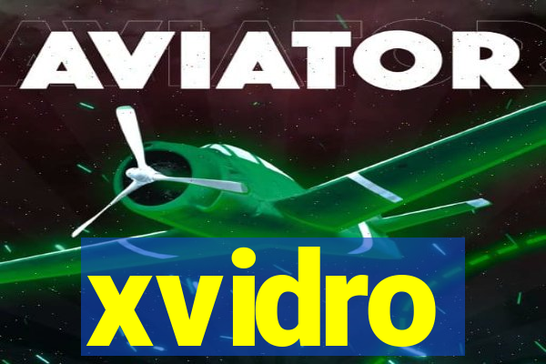 xvidro