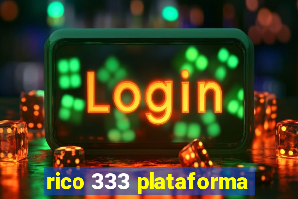 rico 333 plataforma