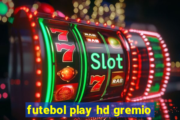 futebol play hd gremio