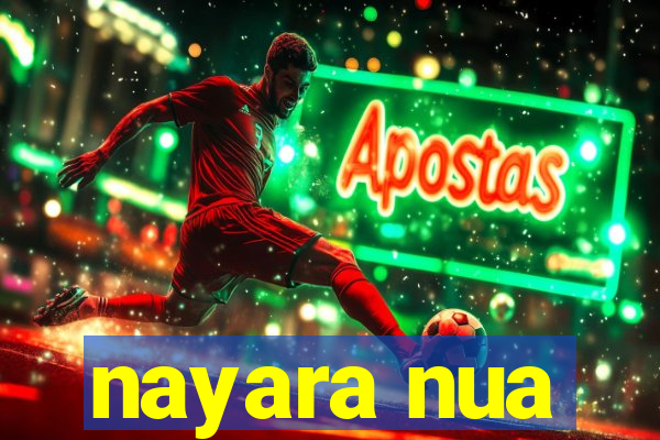 nayara nua