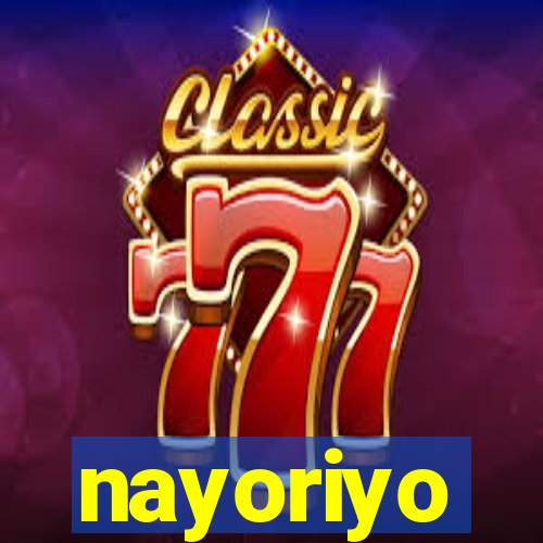nayoriyo