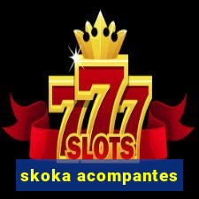 skoka acompantes