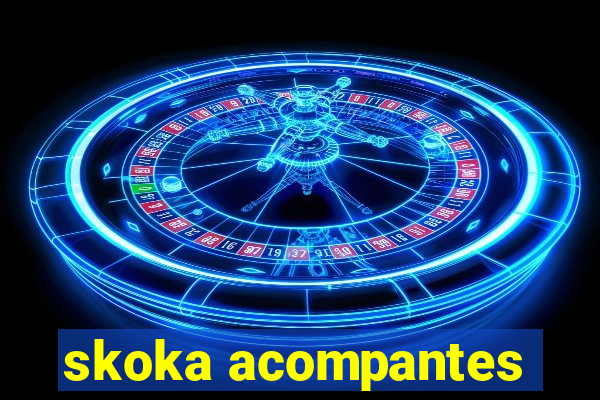 skoka acompantes