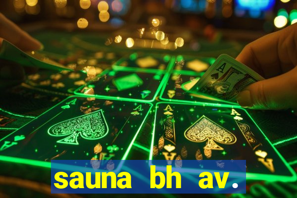 sauna bh av. augusto de lima 444 - centro