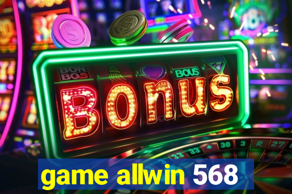 game allwin 568