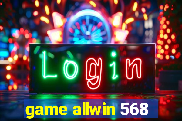 game allwin 568