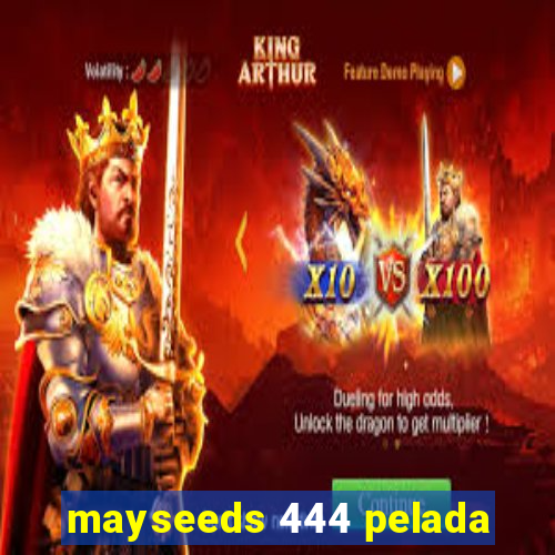 mayseeds 444 pelada