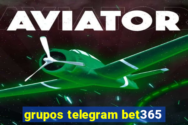grupos telegram bet365
