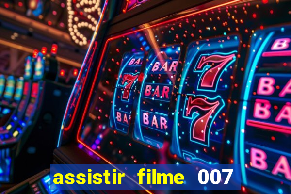 assistir filme 007 cassino royale legendado