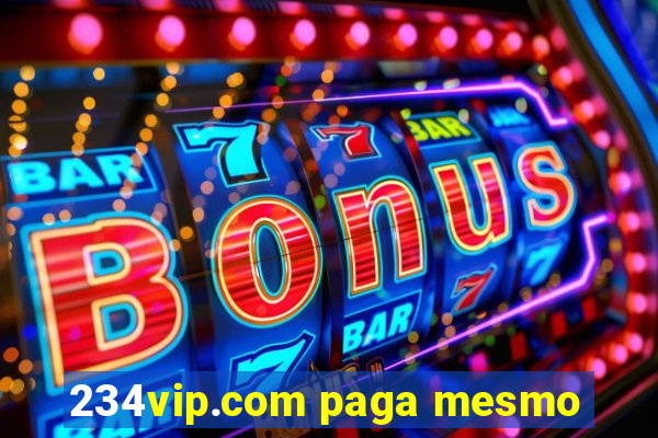 234vip.com paga mesmo