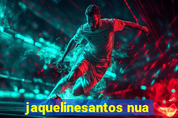 jaquelinesantos nua