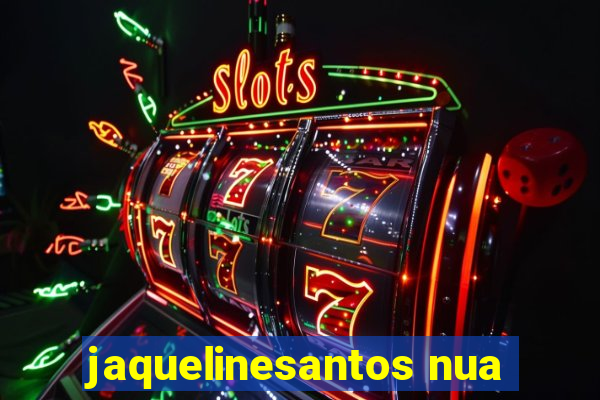 jaquelinesantos nua