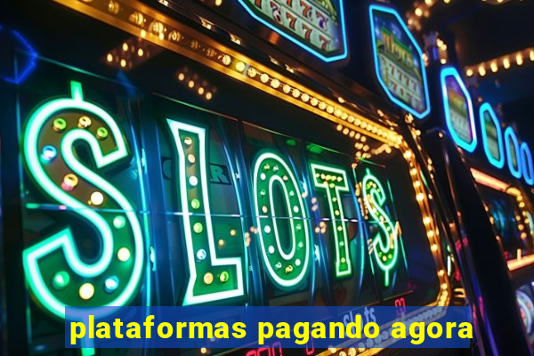 plataformas pagando agora