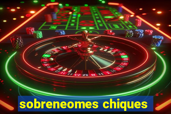 sobreneomes chiques
