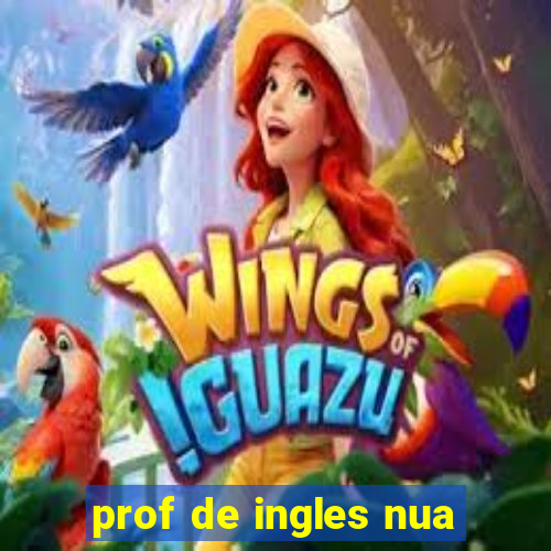 prof de ingles nua