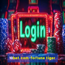 10bet.com-fortune tiger